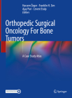 Orthopedic Surgical Oncology for Bone Tumors: A Case Study Atlas Cover Image