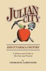 Julian City and Cuyamaca Country: A History and Guide to the Past and Present By Charles R. LeMenager Cover Image