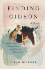 Finding Gideon: A Broken Dream, a Missing Horse, and the Faith of a Mustard Seed By Sarah Hickner Cover Image