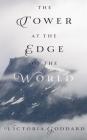 The Tower at the Edge of the World By Victoria Goddard Cover Image