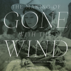 The Making of Gone With The Wind By Steve Wilson, Robert Osborne (Introduction by) Cover Image