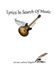 Lyrics In Search Of Music By Vincent J. Kelly Cover Image