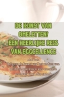 de Kunst Van Omeletten! Een Heerlijke Reis Van Eggcellence Cover Image