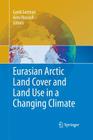 Eurasian Arctic Land Cover and Land Use in a Changing Climate Cover Image