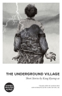 The Underground Village By Kang Kyeong-Ae, Anton Hur Cover Image