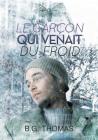 garçon qui venait du froid (Translation) By B Thomas, Julie Benazet (Translated by) Cover Image