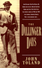 The Dillinger Days By John Toland Cover Image