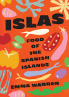 Islas: Food of the Spanish Islands By Emma Warren Cover Image