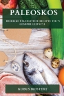 Paleoskos: Heerlike Paleolitiese Recepte vir 'n Gesonde Leefstyl Cover Image