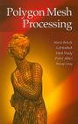 Polygon Mesh Processing By Mario Botsch, Leif Kobbelt, Mark Pauly Cover Image