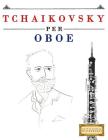 Tchaikovsky Per Oboe: 10 Pezzi Facili Per Oboe Libro Per Principianti By Easy Classical Masterworks Cover Image