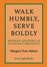Walk Humbly, Serve Boldly: Modern Quakers as Everyday Prophets Cover Image