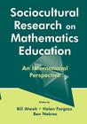Sociocultural Research on Mathematics Education: An International Perspective By Bill Atweh (Editor), Helen Forgasz (Editor), Ben Nebres (Editor) Cover Image