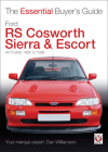 Ford RS Cosworth Sierra & Escort: The Essential Buyer's Guide: All models 1985-1996 By Dan Williamson Cover Image