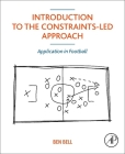 Introduction to the Constraints-Led Approach: Application in Football By Ben Bell Cover Image