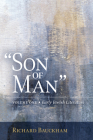 Son of Man: Early Jewish Literature Volume 1 By Richard Bauckham Cover Image