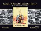 Daimler & Benz: The Complete History: The Birth and Evolution of the Mercedes-Benz Cover Image