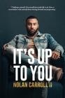 It's Up To You By II Carroll, Nolan Cover Image