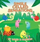 Single Celled Sensations Cover Image