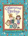 Glamorous Garbage By Barbara Johansen Newman Cover Image