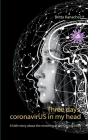 Three days coronavirUS in my head: A little story about the meaning of the Corona crisis By Britta Kanacher Cover Image