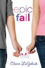 Epic Fail By Claire LaZebnik Cover Image