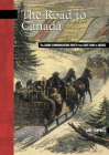 The Road to Canada: The Grand Communications Route from Saint John to Quebec (New Brunswick Military Heritage #5) Cover Image