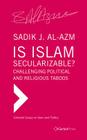 Is Islam Secularizable?: Challenging Political and Religious Taboos (Collected Essays on Islam and Politics) Cover Image