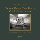 Elegy from the Edge of a Continent: Photographing Point Reyes By Austin Granger Cover Image