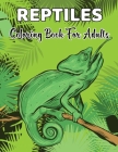 Reptiles Coloring Book For Adults: An Adult Coloring Book of 50 Reptiles including Snakes, Crocodiles, Alligators, Turtles, and more.Vol-1 Cover Image