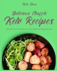 Delicious Chaffle Keto Recipes: Ultimate List of Great Ideas for Losing Weight and Feeling Awesome By Kate Sloan Cover Image