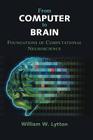 From Computer to Brain: Foundations of Computational Neuroscience By William W. Lytton Cover Image