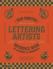 The Sign Painter and Lettering Artist's Reference Book of Alphabets and Ornaments Cover Image