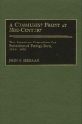 A Communist Front at Mid-Century: The American Committee for Protection of Foreign Born, 1933-1959 By John W. Sherman Cover Image