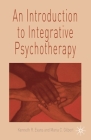 An Introduction to Integrative Psychotherapy By Ken Evans, Maria Gilbert Cover Image