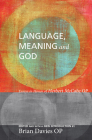 Language, Meaning, and God: Essays in Honor of Herbert McCabe, with a New Introduction By Brian Davies (Editor) Cover Image