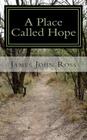 A Place Called Hope: A Story About Living the Thoughts of God Cover Image