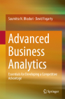 Advanced Business Analytics: Essentials for Developing a Competitive Advantage By Saumitra N. Bhaduri, David Fogarty Cover Image