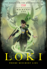 Loki: Where Mischief Lies By Mackenzi Lee, Stephanie Hans (Illustrator) Cover Image