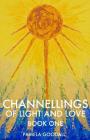 Channellings of Light and Love By Pamela Goodall Cover Image