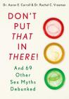Don't Put That in There!: And 69 Other Sex Myths Debunked Cover Image