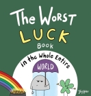 The Worst Luck Book in the Whole Entire World By Joey Acker Cover Image