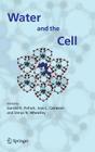Water and the Cell By Gerald H. Pollack (Editor), Ivan L. Cameron (Editor), Denys N. Wheatley (Editor) Cover Image