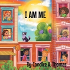 I Am Me By Candice A. Thomas Cover Image