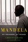 Mandela: My Prisoner, My Friend: My Prisoner, My Friend Cover Image