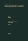 GE Organogermanium Compounds: Part 4: Compounds with Germanium-Hydrogen Bonds By John E. Drake, Ulrich Krüerke (Editor in Chief), R. Bohrer (Index by) Cover Image
