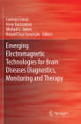 Emerging Electromagnetic Technologies for Brain Diseases Diagnostics, Monitoring and Therapy Cover Image