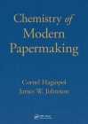Chemistry of Modern Papermaking By Cornel Hagiopol, James W. Johnston Cover Image