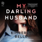 My Darling Husband By Kimberly Belle, Natalie Duke (Read by), Charlie Kevin (Read by) Cover Image