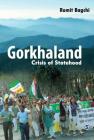 Gorkhaland: Crisis of Statehood By Romit Bagchi Cover Image